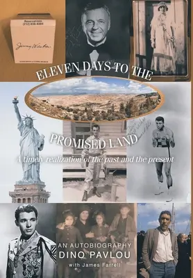 Jedenásť dní do zasľúbenej zeme: Včasné uvedomenie si minulosti a prítomnosti: Autobiografia - Eleven Days to the Promised Land: A timely realization of the past and the present: An Autobiography