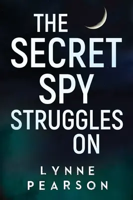Tajný špión bojuje ďalej - The Secret Spy Struggles On