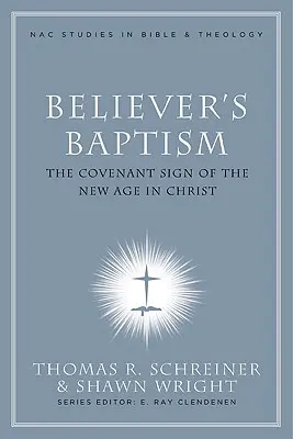 Krst veriaceho: Znamenie novej zmluvy v Kristovi - Believer's Baptism: Sign of the New Covenant in Christ