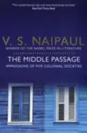 Stredná cesta - dojmy z piatich koloniálnych spoločností - Middle Passage - Impressions of Five Colonial Societies