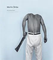 Martin Štrba: Pevná pôda pod hlavou - Martin Strba: Solid Ground Under One's Head