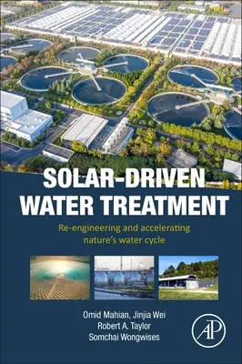 Solárne poháňaná úprava vody: Prebudovanie a urýchlenie prírodného kolobehu vody - Solar-Driven Water Treatment: Re-Engineering and Accelerating Nature's Water Cycle