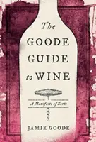 Goodeho sprievodca vínom: A Manifesto of Sorts - The Goode Guide to Wine: A Manifesto of Sorts