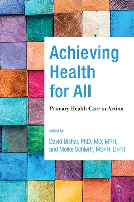 Dosiahnutie zdravia pre všetkých: Primárna zdravotná starostlivosť v praxi - Achieving Health for All: Primary Health Care in Action