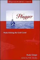 Zástrčka: Rybolov na pobreží Mexického zálivu - Plugger: Wade Fishing the Gulf Coast