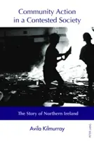 Komunitná činnosť v spornej spoločnosti: Príbeh Severného Írska - Community Action in a Contested Society: The Story of Northern Ireland