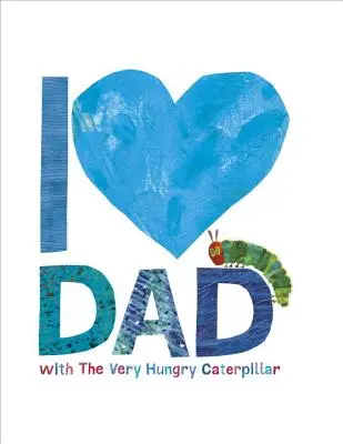 Milujem otca s veľmi hladnou húsenicou - I Love Dad with the Very Hungry Caterpillar