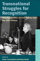 Nadnárodné boje o uznanie: Nové perspektívy občianskej spoločnosti od 20. storočia - Transnational Struggles for Recognition: New Perspectives on Civil Society Since the 20th Century