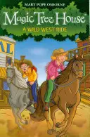 Magic Tree House 10: Jazda na divokom západe - Magic Tree House 10: A Wild West Ride