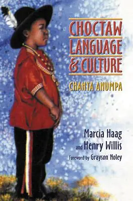 Jazyk a kultúra Choctaw, zväzok 1: Chahta Anumpa - Choctaw Language and Culture, Volume 1: Chahta Anumpa