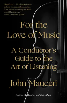 Z lásky k hudbe: Sprievodca dirigenta umením počúvať - For the Love of Music: A Conductor's Guide to the Art of Listening