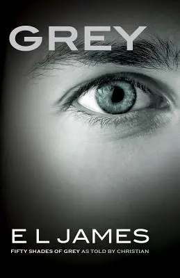 Grey: Päťdesiat odtieňov sivej podľa Christiana - Grey: Fifty Shades of Grey as Told by Christian