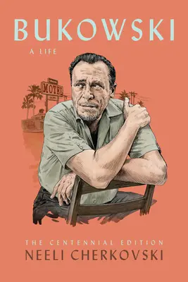 Bukowski, život - Bukowski, a Life