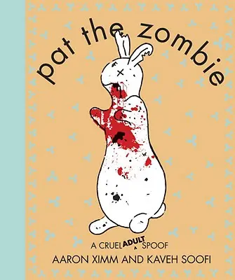 Pat the Zombie: Krutá paródia pre dospelých - Pat the Zombie: A Cruel Adult Spoof