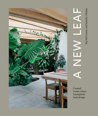 Nový list: Kurátorské domy, kde sa rastliny stretávajú s dizajnom - A New Leaf: Curated Houses Where Plants Meet Design