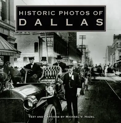 Historické fotografie Dallasu - Historic Photos of Dallas