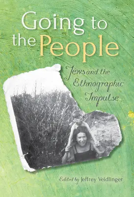 Ísť k ľuďom: Židia a etnografický impulz - Going to the People: Jews and the Ethnographic Impulse