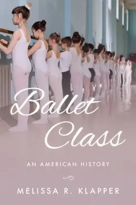 Trieda baletu: Americká história - Ballet Class: An American History