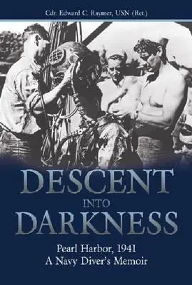 Zostup do temnoty: (Raymer Usn (Ret ). Cdr Edward C.) - Descent Into Darkness: Pearl Harbor, 1941--A Navy Diver's Memoir (Raymer Usn (Ret ). Cdr Edward C.)