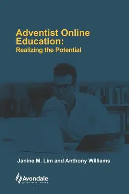 Adventistické online vzdelávanie: Uskutočnenie potenciálu - Adventist Online Education: Realizing the Potential