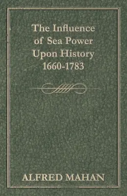 Vplyv námornej sily na dejiny, 1660-1783 - The Influence of Sea Power Upon History, 1660-1783