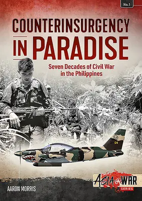 Protipovstalecká činnosť v raji: Sedem desaťročí občianskej vojny na Filipínach - Counterinsurgency in Paradise: Seven Decades of Civil War in the Philippines