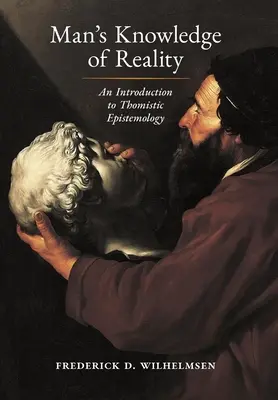 Poznanie skutočnosti človekom: Úvod do tomistickej epistemológie - Man's Knowledge of Reality: An Introduction to Thomistic Epistemology