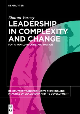 Vedenie v podmienkach komplexnosti a zmien - Leadership in Complexity and Change