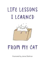 Životné lekcie, ktoré som sa naučila od svojej mačky - Life Lessons I Learned from my Cat