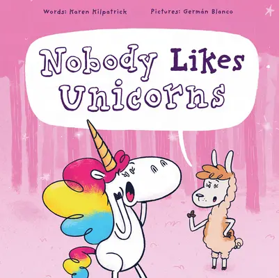 Nikto nemá rád jednorožce: (Všetci ich majú radi!) - Nobody Likes Unicorns: (Everybody Loves Them!)