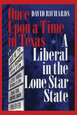 Kedysi dávno v Texase: Liberál v štáte osamelých hviezd - Once Upon a Time in Texas: A Liberal in the Lone Star State