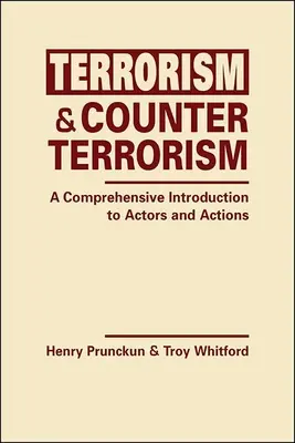 Terorizmus a boj proti terorizmu - komplexný úvod do aktérov a činností - Terrorism and Counterterrorism - A Comprehensive Introduction to Actors and Actions