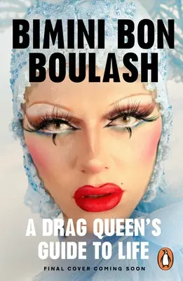 Vypusťte šelmu: Sprievodca životom drag queen - Release the Beast: A Drag Queen's Guide to Life