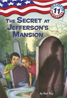 Záhady hlavného mesta #11: Tajomstvo v Jeffersonovom sídle - Capital Mysteries #11: The Secret at Jefferson's Mansion