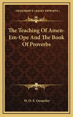 Učenie Amen-Em-Opeho a Kniha prísloví - The Teaching Of Amen-Em-Ope And The Book Of Proverbs