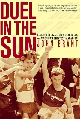 Duel na slnku: Alberto Salazar, Dick Beardsley a najväčší americký maratón - Duel in the Sun: Alberto Salazar, Dick Beardsley, and America's Greatest Marathon