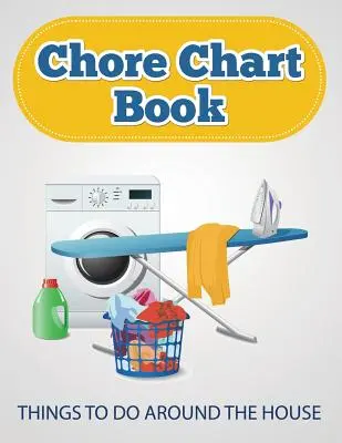Kniha s tabuľkami úloh (Veci na prácu okolo domu) - Chore Chart Book (Things to Do Around the House)