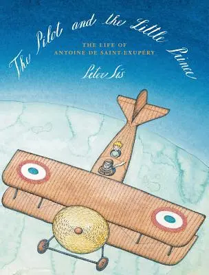 Pilot a Malý princ: Život Antoina de Saint-Exupryho - The Pilot and the Little Prince: The Life of Antoine de Saint-Exupry