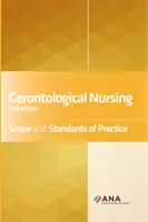 Gerontologické ošetrovateľstvo: Gerontologické ošetrovateľstvo: rozsah a štandardy praxe - Gerontological Nursing: Scope and Standards of Practice
