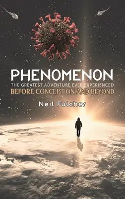 Fenomén - najväčšie dobrodružstvo, aké kedy človek zažil - Phenomenon - The Greatest Adventure Ever Experienced