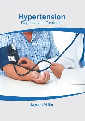 Hypertenzia: Diagnostika a liečba - Hypertension: Diagnosis and Treatment