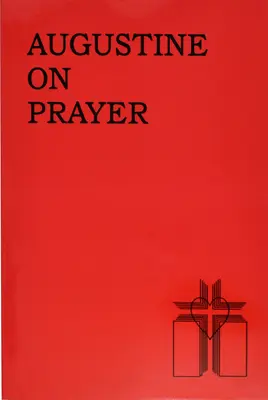 Augustín o modlitbe - Augustine on Prayer