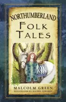 Northumberlandské ľudové rozprávky - Northumberland Folk Tales