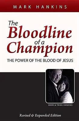 Krvná línia šampióna: Sila Ježišovej krvi - The Bloodline of a Champion: The Power of the Blood of Jesus
