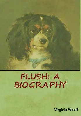 Flush: Dalloway: Životopis - Flush: A Biography