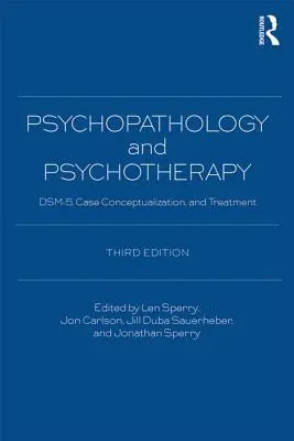 Psychopatológia a psychoterapia: Dsm-5 Diagnostika, konceptualizácia prípadov a liečba - Psychopathology and Psychotherapy: Dsm-5 Diagnosis, Case Conceptualization, and Treatment