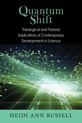 Kvantový posun: Teologické a pastoračné dôsledky súčasného vývoja vedy - Quantum Shift: Theological and Pastoral Implications of Contemporary Developments in Science