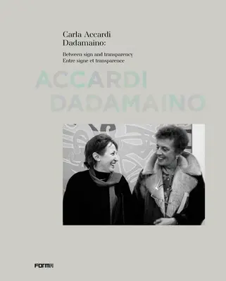 Carla Accardi Dadamaino: Medzi znakmi a transparentnosťou - Carla Accardi Dadamaino: Between Signs and Transparency
