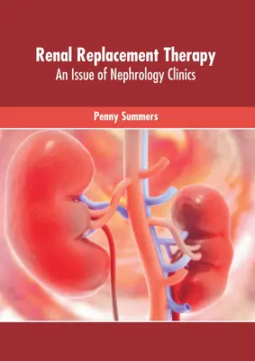 Náhradná liečba obličiek: Vydanie časopisu Nephrology Clinics - Renal Replacement Therapy: An Issue of Nephrology Clinics