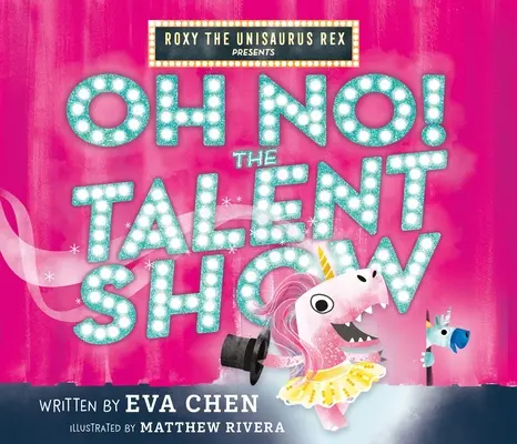 Roxy the Unisaurus Rex Presents: Oh No! the Talent Show